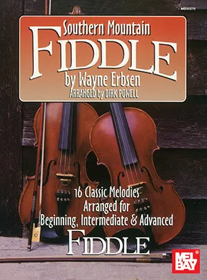 Southern Mountain Fiddle - 16 Classic Melodies Arranged for Beginning, Intermediate & Advanced
