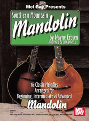 Southern Mountain Mandolin - 16 Classic Melodies Arranged for Beginning, Intermediate & Advanced