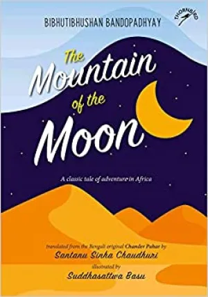 The Mountain Of The Moon: A Classic Tale Of Adventure In Africa