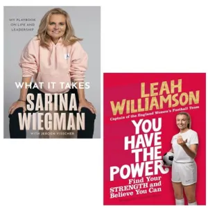 What It Takes Sarina Wiegman, You Have the Power Leah Williamson 2 Books Set